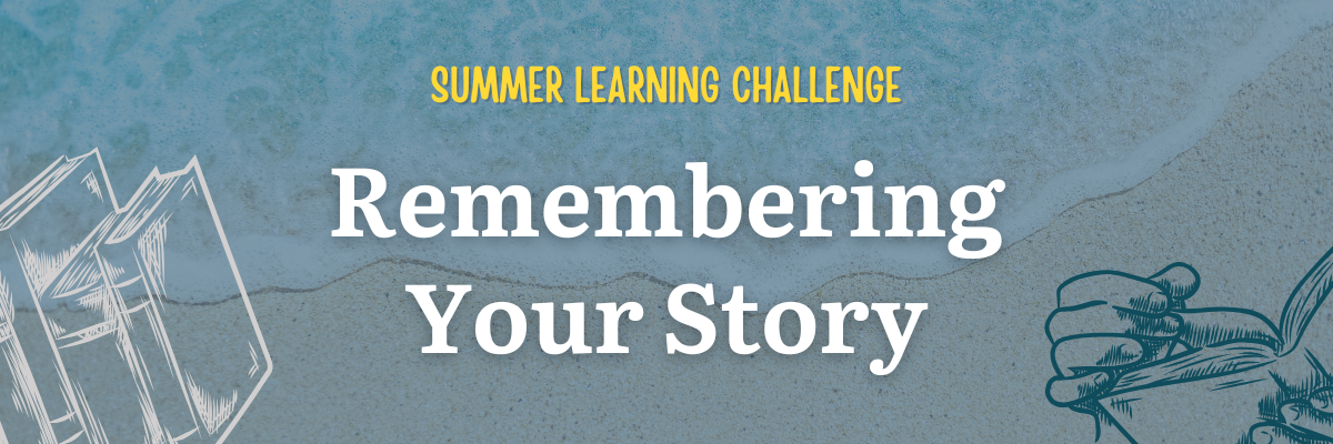 Remembering your story