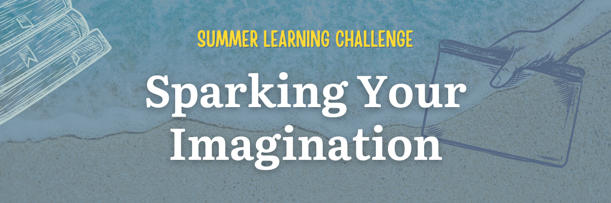 Sparking your imagination