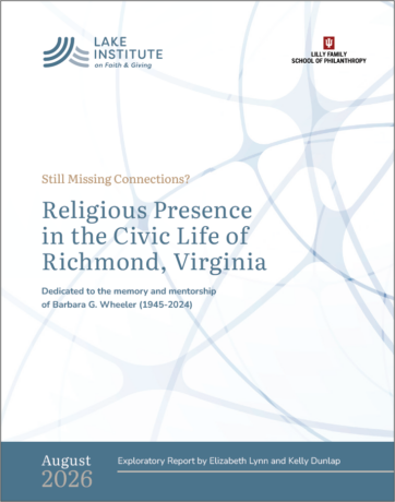 Image is a report cover. At the top are logos for Lake Institute on Faith & Giving and the Lilly Family School of Philanthropy. Below is the text: 'Still Missing Connections? Religious Presence in the Civic Life of Richmond, Virginia' Beneath that is the text: Dedicated to the memory and mentorship of Barbara G. Wheeler (1945–2024). At the bottom is the text: August 2026: An exploratory report by Elizabeth Lynn and Kelly Dunlap. The background of the page is a light blue interconnected-line pattern.